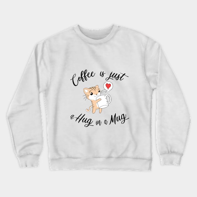 Coffee is a hug in a mug Crewneck Sweatshirt by Glassstaff